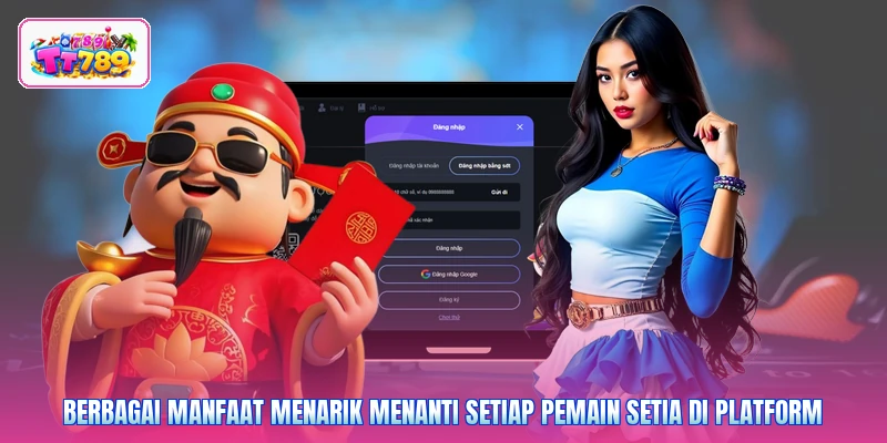 Berbagai manfaat menarik menanti setiap pemain setia di platform