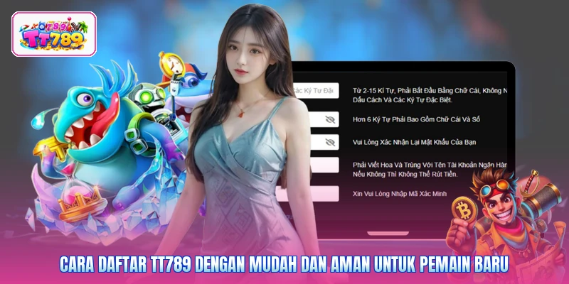 Cara Daftar TT789 Dengan Mudah Dan Aman Untuk Pemain Baru