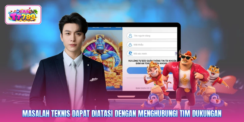 Masalah teknis dapat diatasi dengan menghubungi tim dukungan