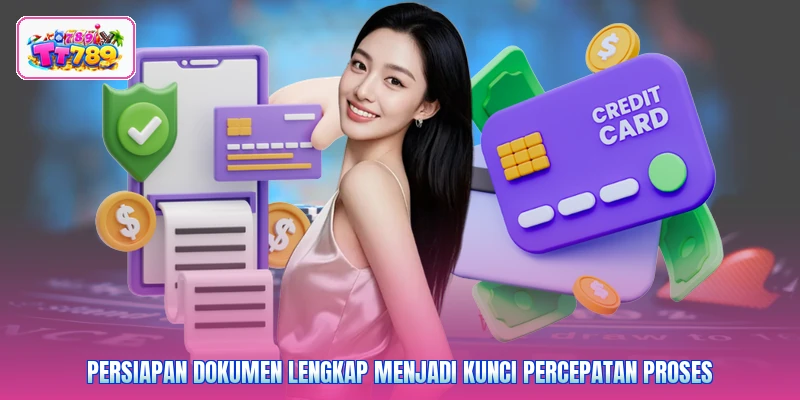 Persiapan dokumen lengkap menjadi kunci percepatan proses