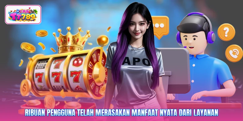 Ribuan pengguna telah merasakan manfaat nyata dari layanan