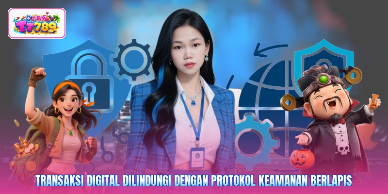 Transaksi digital dilindungi dengan protokol keamanan berlapis